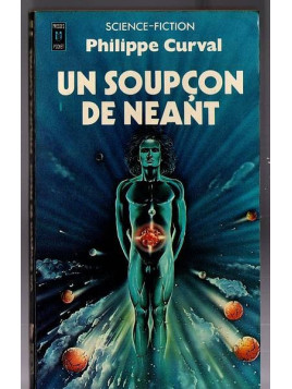Le livre sf Un soupcon de néant de Philippe Curval est disponible à Ciel rouge Dijon