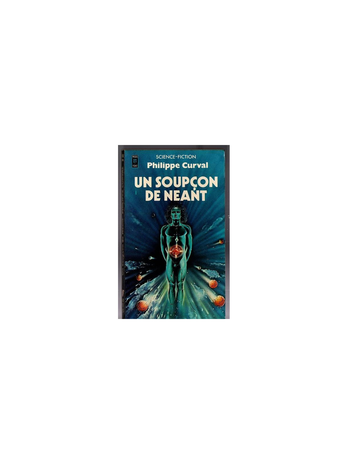 Le livre sf Un soupcon de néant de Philippe Curval est disponible à Ciel rouge Dijon