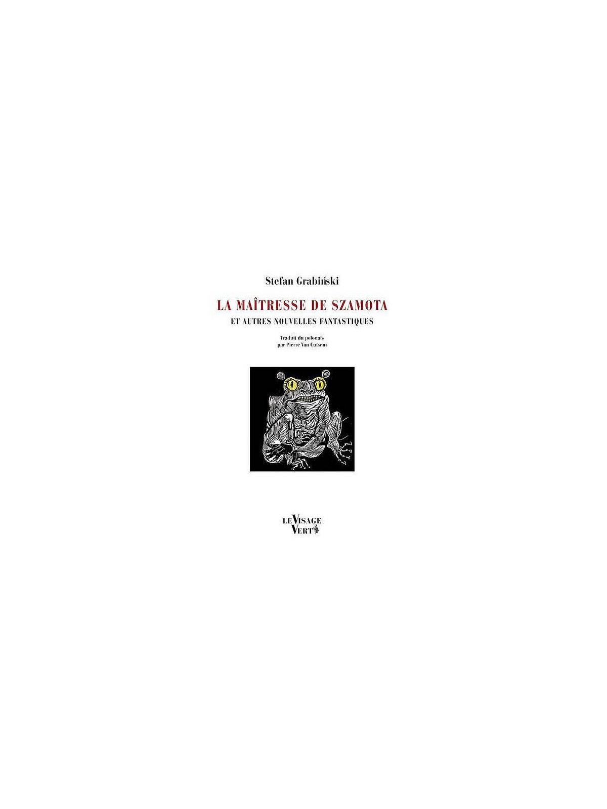 Le recueil La maîtresse de Szamota et autres nouvelles fantastiques de Stefan Grabinski est disponible à Ciel rouge Dijon