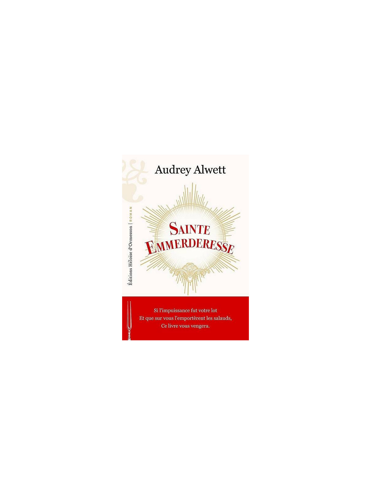 Le roman Sainte Emmerderesse de Audrey Alwett est disponible à Ciel rouge Dijon