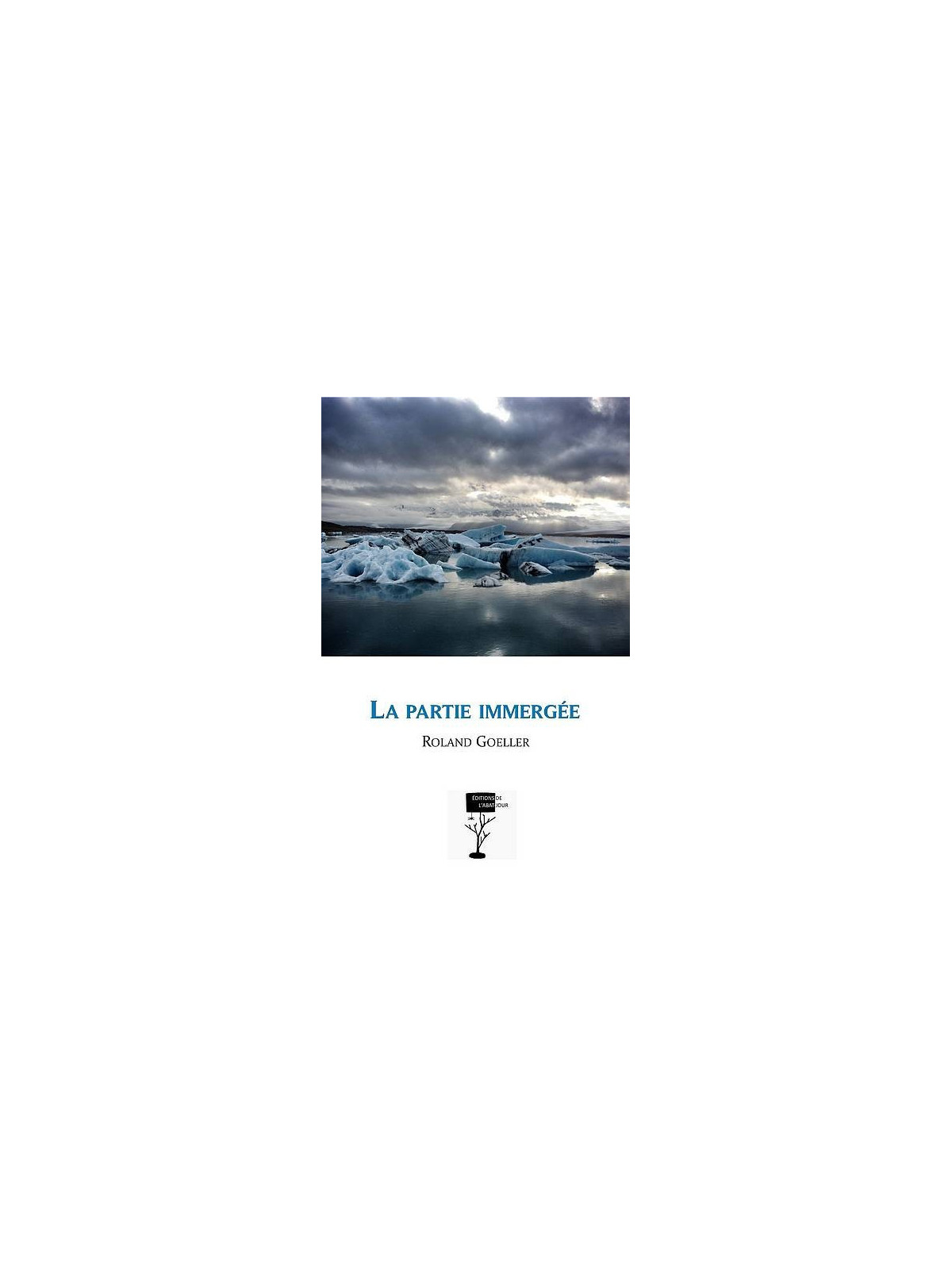 Le recueil de nouvelles La partie immergée de Roland Goeller est disponible à Ciel rouge Dijon