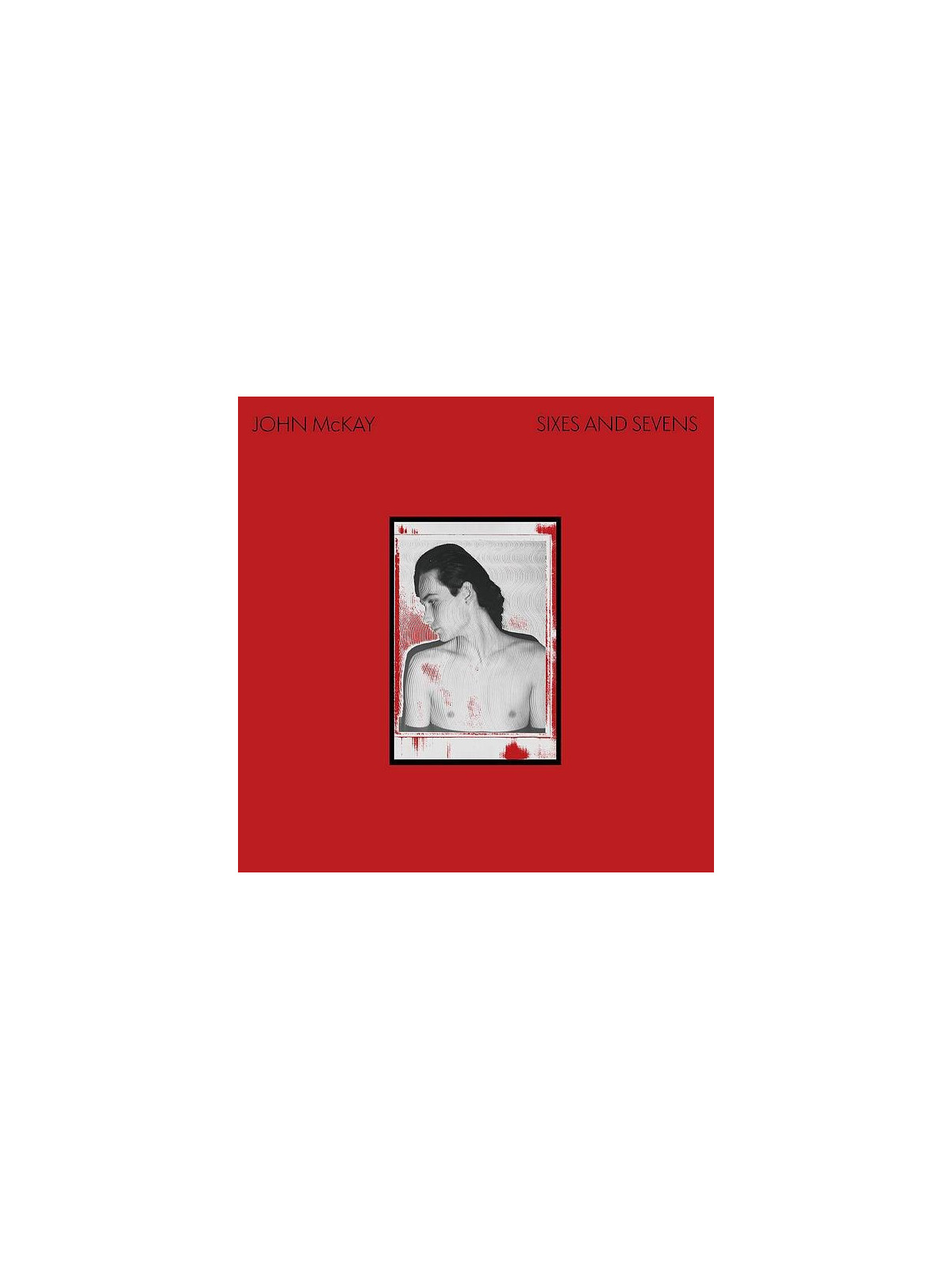 Le vinyle post-punk Sixes and sevens de john McKay est disponible à Ciel rouge Dijon