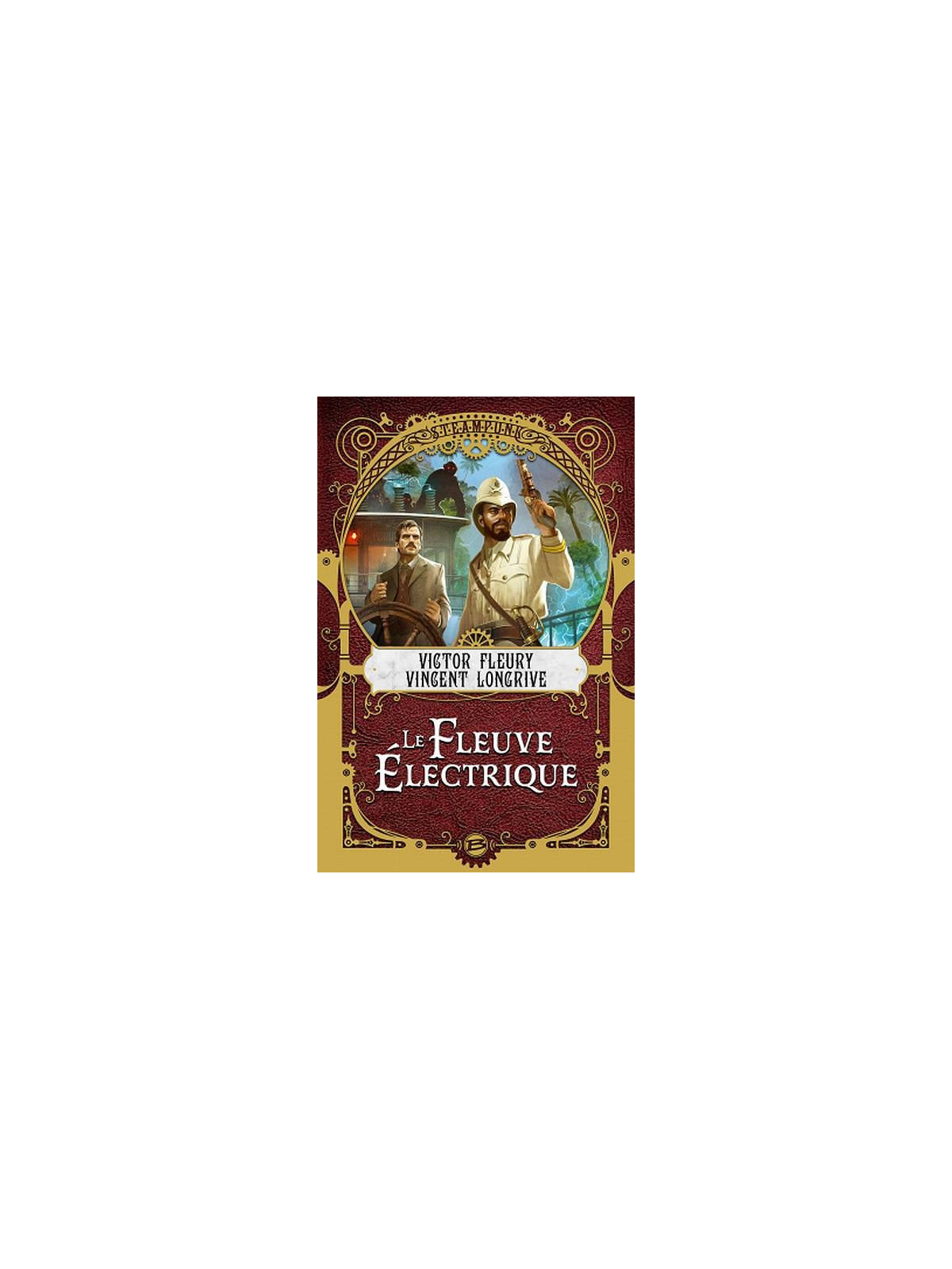 Le livre steampunk sf Le fleuve électrique de Victor Fleury et Vincent Longrive est disponible à Ciel rouge Dijon