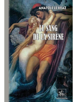 La nouvelle fantastique Le sang de la sirène de Anatole Le Braz est disponible à Ciel rouge Dijon