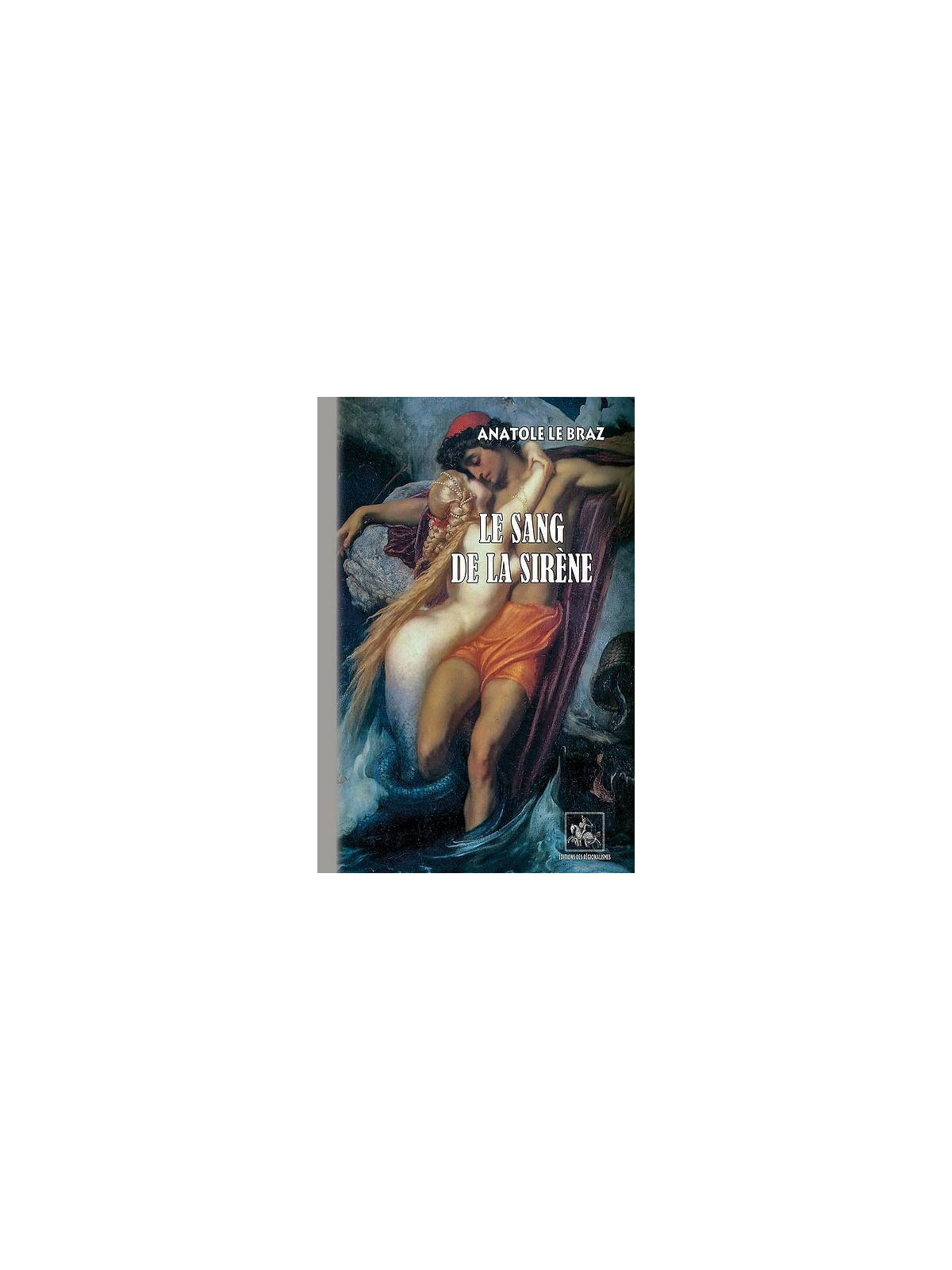 La nouvelle fantastique Le sang de la sirène de Anatole Le Braz est disponible à Ciel rouge Dijon