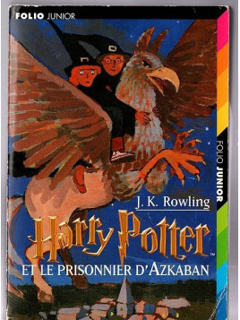 J. K. Rowling : Harry Potter 3 : Harry Potter et le prisonnier d’Azkaban