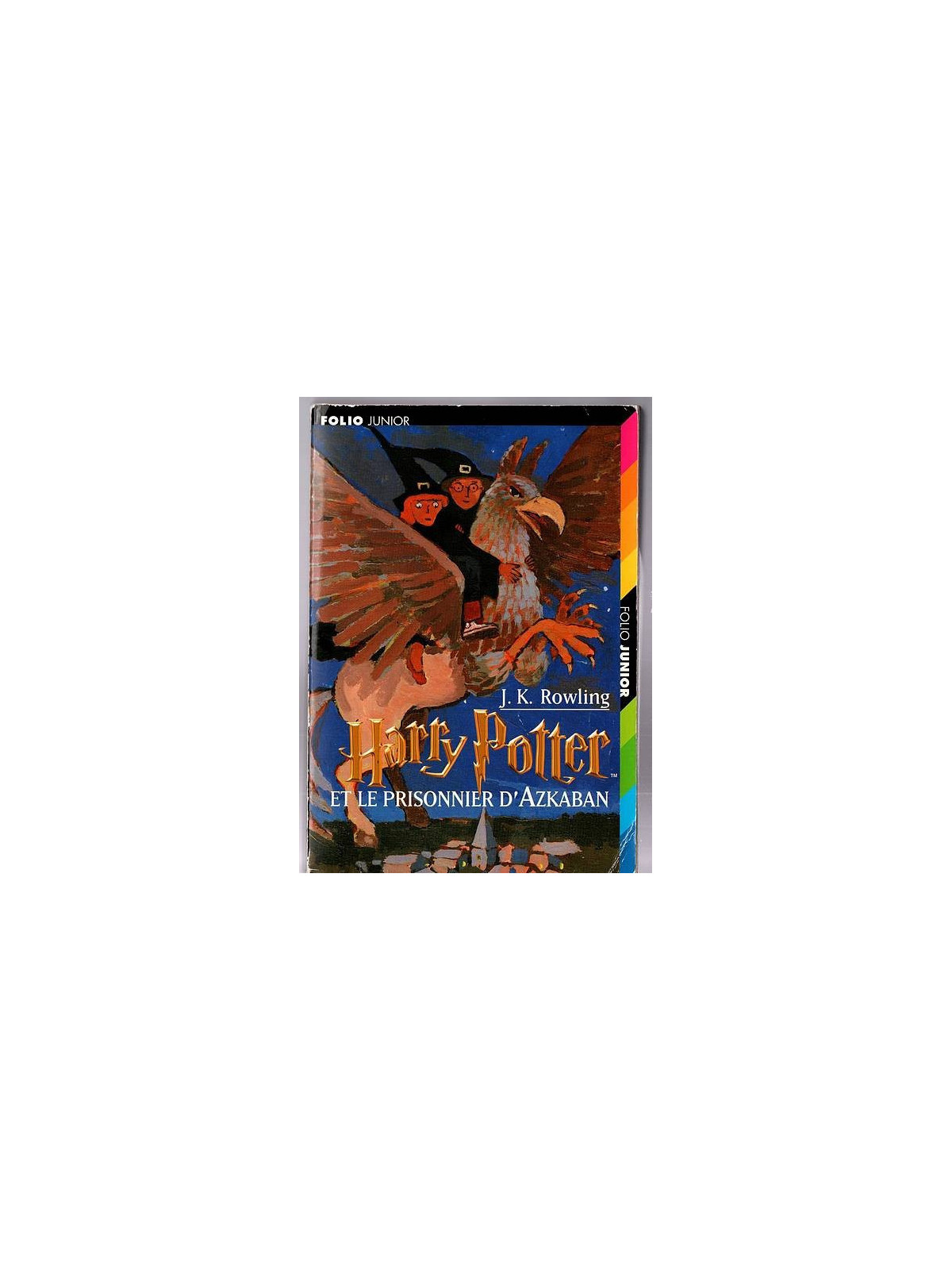 J. K. Rowling : Harry Potter 3 : Harry Potter et le prisonnier d’Azkaban