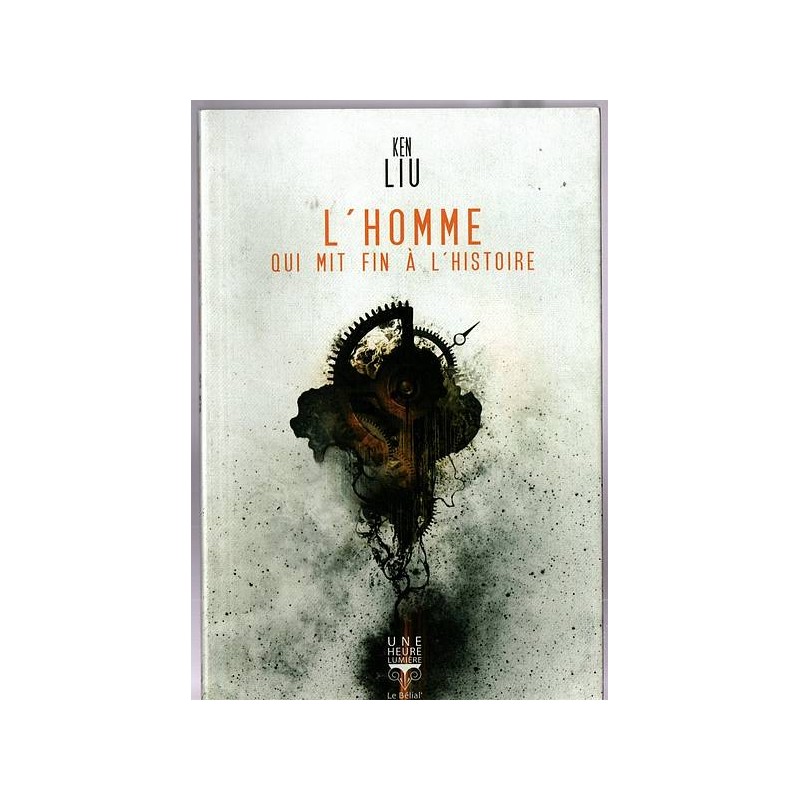 Le livre de Ken Liu : L’homme qui mit fin à l’histoire est en stock à la librairie ciel rouge à Dijon