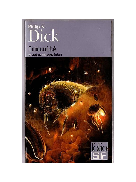 Le livre de Philip K. Dick : Immunité et autres mirages futurs est en stock à la librairie ciel rouge à Dijon