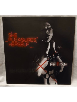 Le disque de She pleasures herself : Fetish est disponible en vinyle à Ciel rouge, disquaire à Dijon