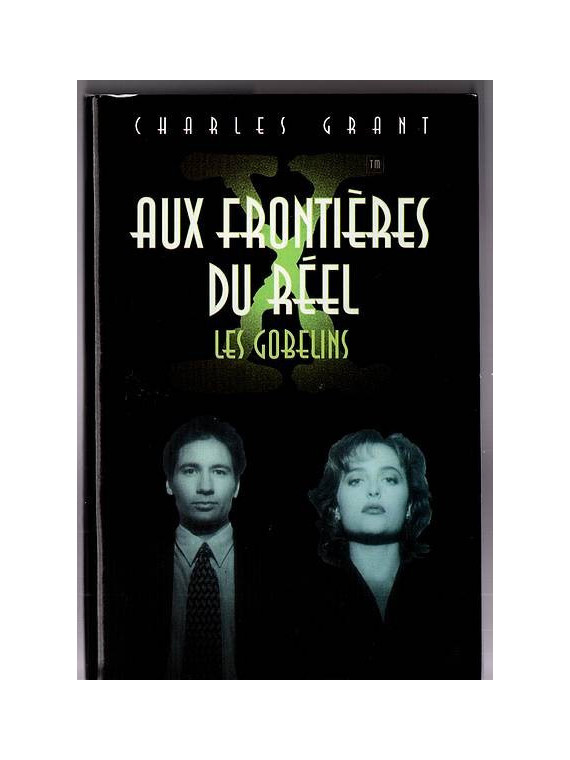 Le livre de sf X files aux frontieres du réel 1 les gobelins de Charles Grant est disponible en occasion à Ciel rouge Dijon