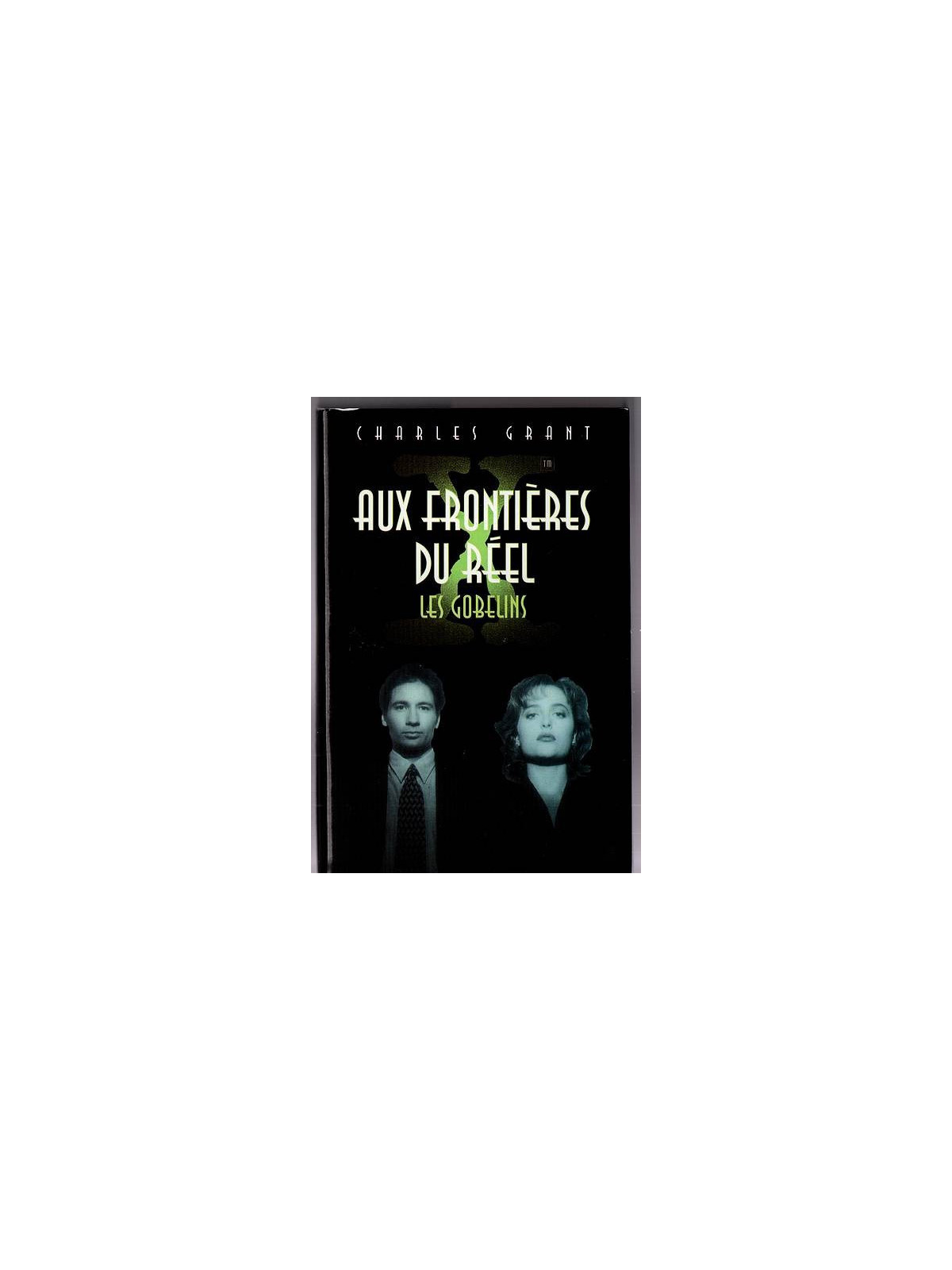 Le livre de sf X files aux frontieres du réel 1 les gobelins de Charles Grant est disponible en occasion à Ciel rouge Dijon