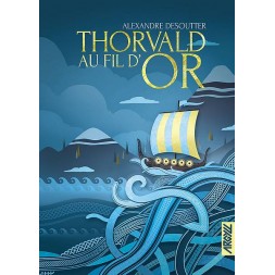 Le livre fantasy Thorvald au fil d'or de Alexandre Desoutter est disponible à Ciel rouge Dijon