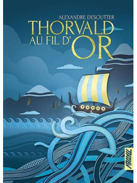 Le livre fantasy Thorvald au fil d'or de Alexandre Desoutter est disponible à Ciel rouge Dijon