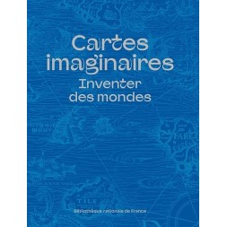 Le beau livre illustré Cartes imaginaires inventer un monde de la BNF est disponible à Ciel rouge Dijon
