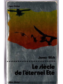 Le livre sf Le siècle de l'éternel été de James Blish est disponible en occasion à Ciel rouge Dijon
