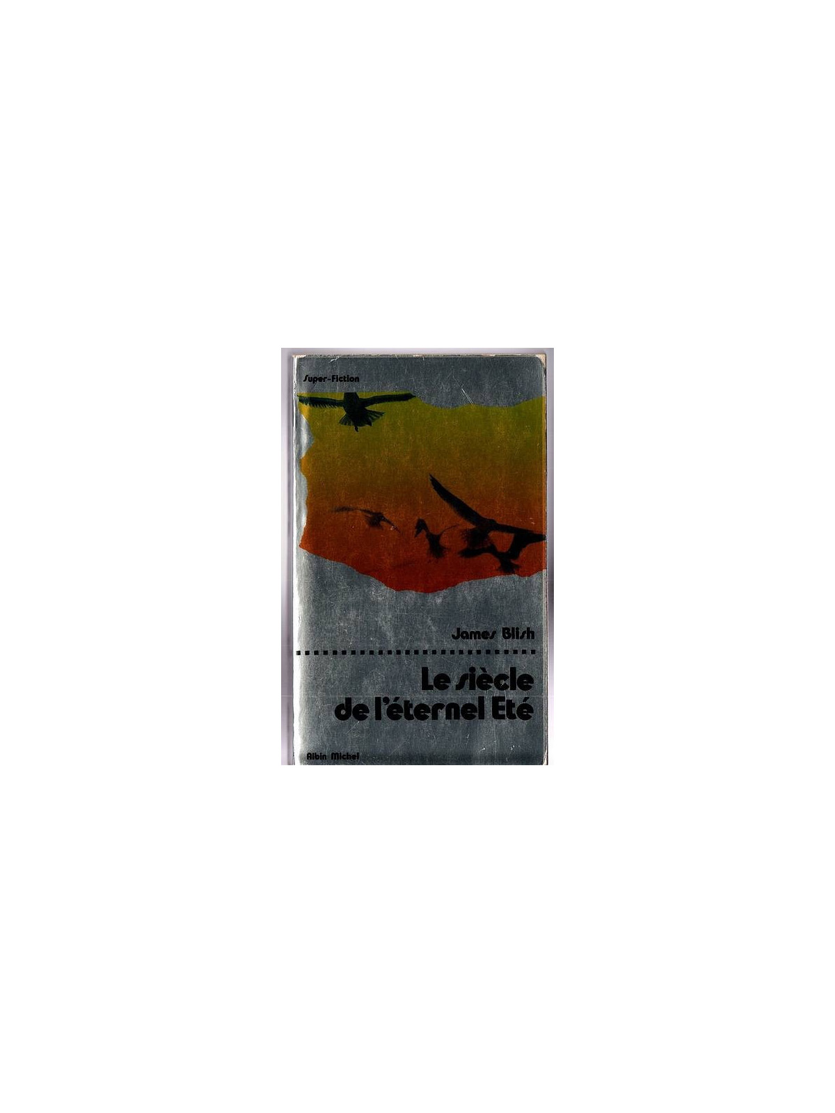 Le livre sf Le siècle de l'éternel été de James Blish est disponible en occasion à Ciel rouge Dijon