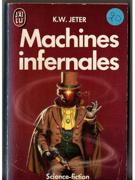 le livre de K. W. Jeter : Machines infernales est en stock à ciel rouge, librairie à dijon