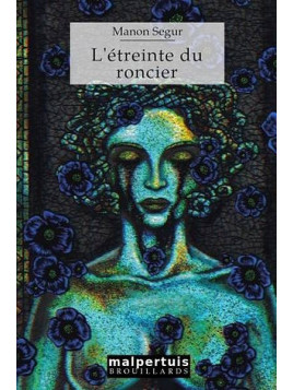 Le roman fantastique L'étreinte du roncier de Manon Segur est disponible à Ciel rouge Dijon
