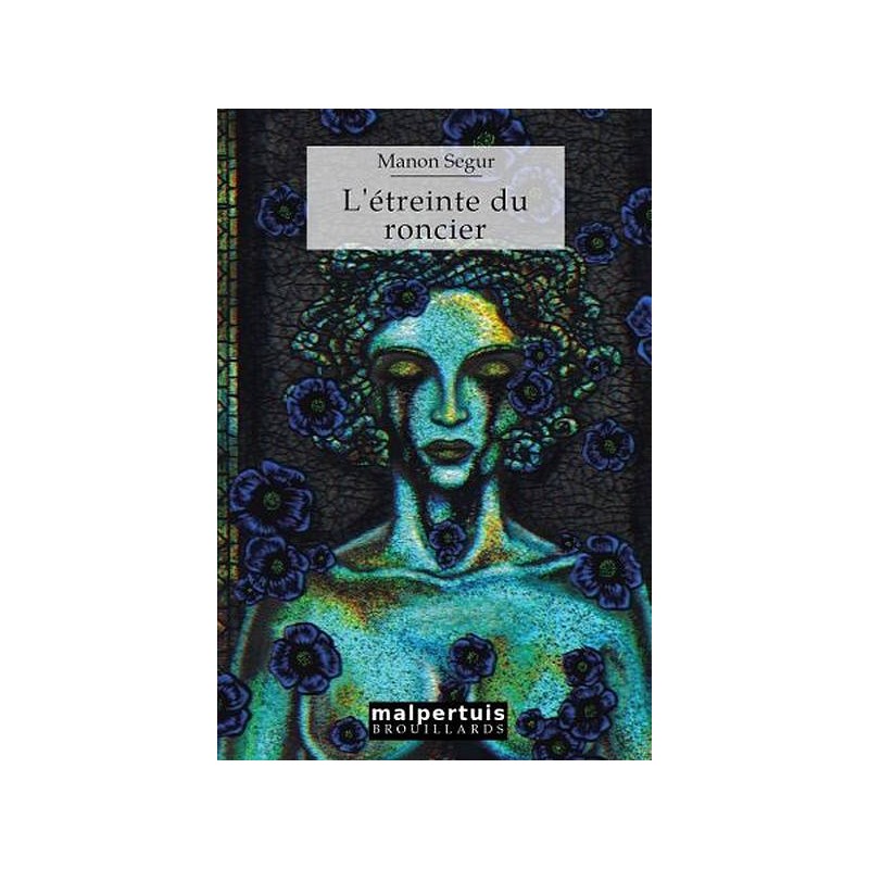Le roman fantastique L'étreinte du roncier de Manon Segur est disponible à Ciel rouge Dijon