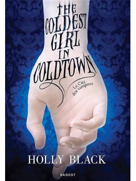 Le livre fantastique The coldest girl in coldtown de Holly Black est disponible à Ciel rouge Dijon