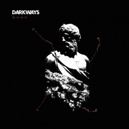 Le disque deDarkways : Rust est disponible en vinyle à Ciel rouge, disquaire à Dijon