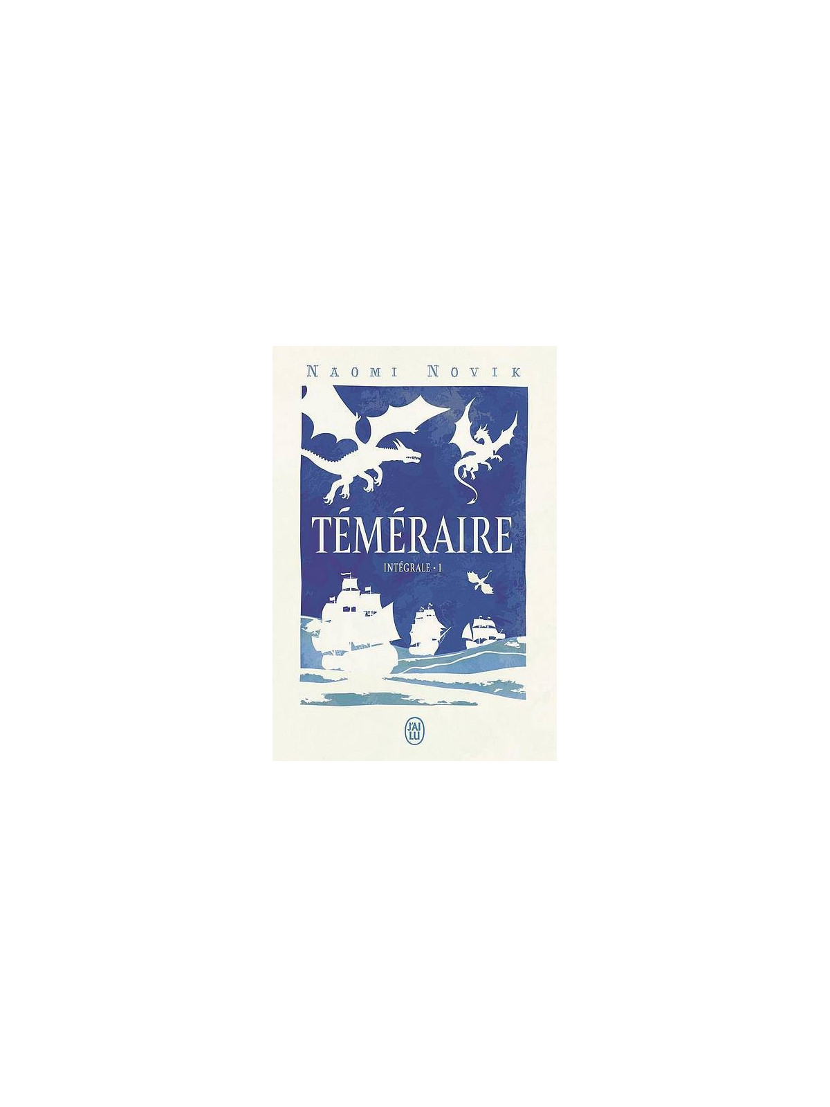L'intégrale 1 du cycle de fantasy Téméraire de Naomi Novik est disponible à Ciel rouge Dijon