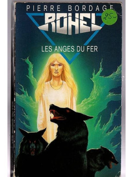 Le tome 6 de Rohel, les anges du fer par Pierre Bordage est disponible en occasion à Ciel rouge Dijon