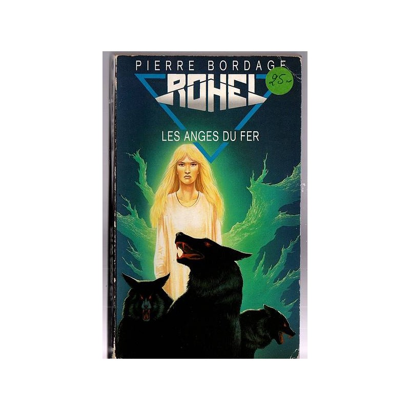 Le tome 6 de Rohel, les anges du fer par Pierre Bordage est disponible en occasion à Ciel rouge Dijon