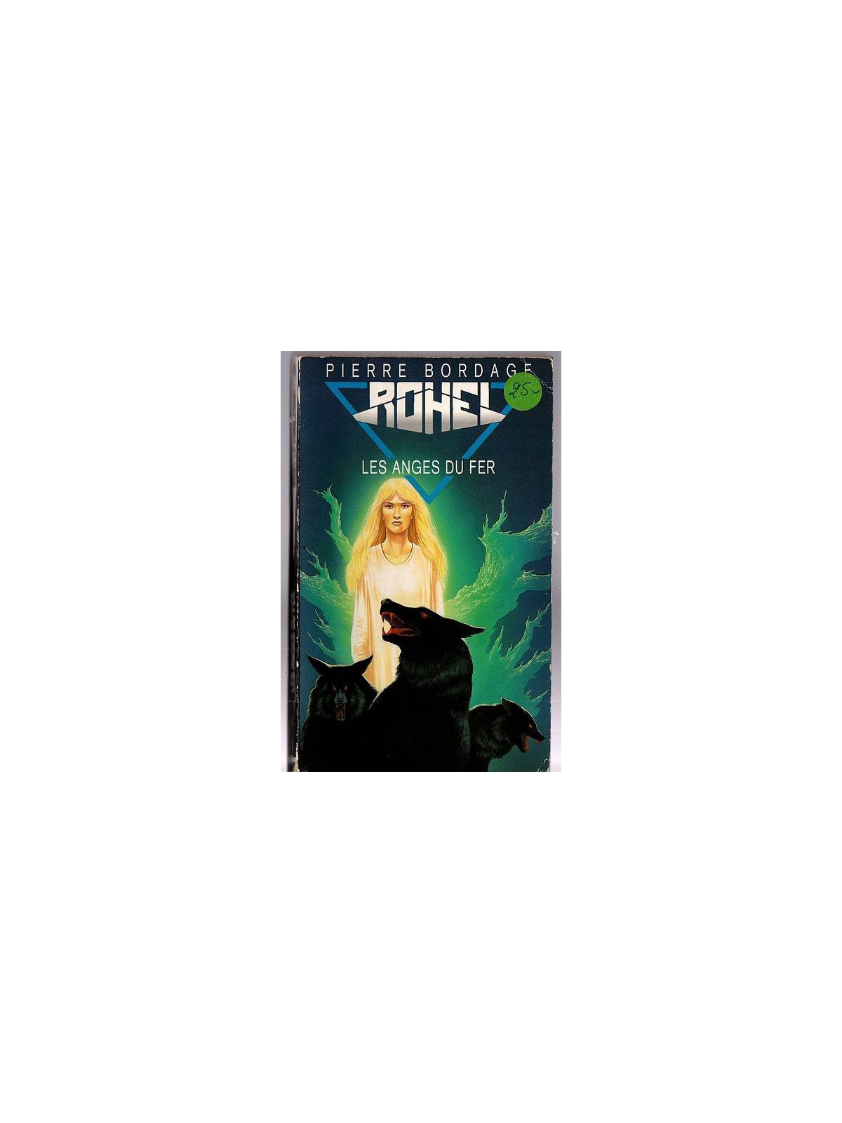 Le tome 6 de Rohel, les anges du fer par Pierre Bordage est disponible en occasion à Ciel rouge Dijon