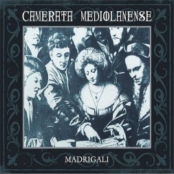 Le disque de Camerata mediolanense : Madrigali est disponible en CD à Ciel rouge, disquaire à Dijon