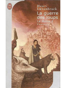 La moira 2, la guerre des loups