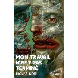 Le livre fantastique Mon travail n'est pas terminé de Thomas Ligotti est disponible à Ciel rouge Dijon