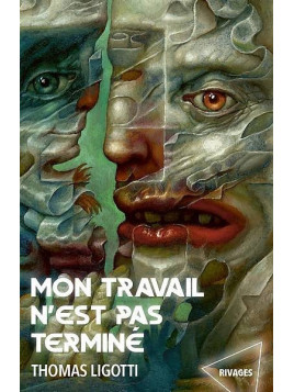 Le livre fantastique Mon travail n'est pas terminé de Thomas Ligotti est disponible à Ciel rouge Dijon