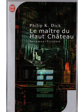 Le récit uchronique Le maître du haut chateau de Dick est disponible en occasion à Ciel rouge Dijon