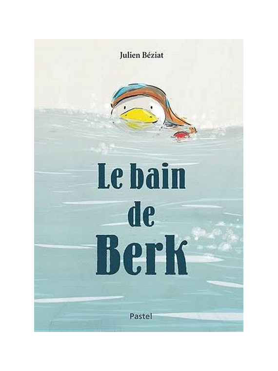 L'album jeunesse Le bain de Berk est disponible à Ciel rouge Dijon