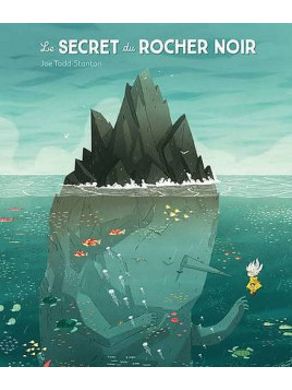 Le beau livre jeunesse Le secret du rocher noir de Joe Todd-Stanton est disponible à Ciel rouge Dijon