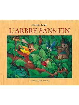 Le livre jeunesse L'arbre sans fin de Claude Ponti est disponible à Ciel rouge Dijon