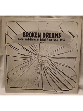Compilation : Broken dreams – hopes and glories of british rock 1963-1969 vol. 3 (12’’ vinyl)