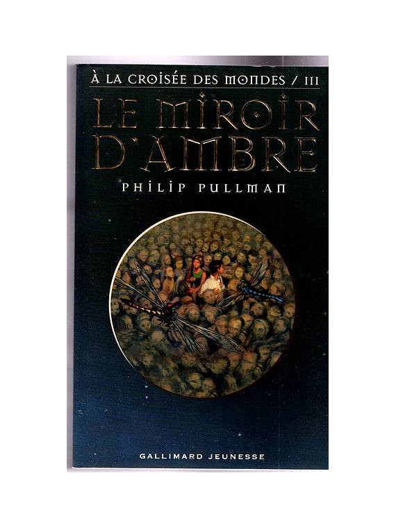 Le livre fantasy Le miroir d'ambre de Philip Pullman est disponible en occasion à Ciel rouge Dijon