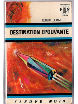 Le livre de sf Destination épouvante de Robert Clauzel est disponible en occasion à Ciel rouge Dijon