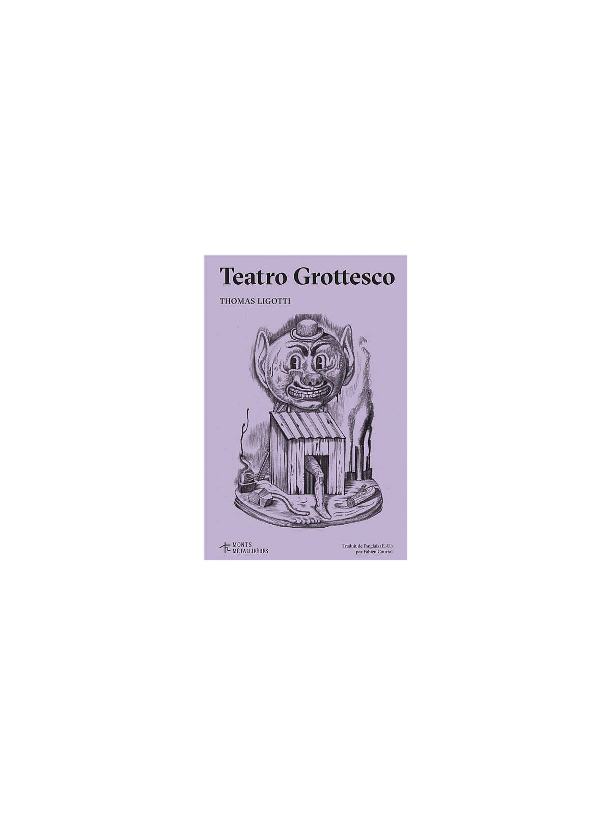 Le livre fantastique Teatro Grottesco de Thomas Ligotti est disponible à Ciel rouge Dijon