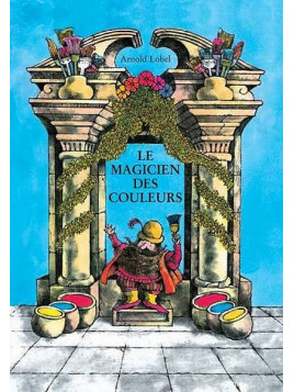 L'album jeunesse Le magicien des couleurs de Arnold Lobel est disponible à Ciel rouge Dijon