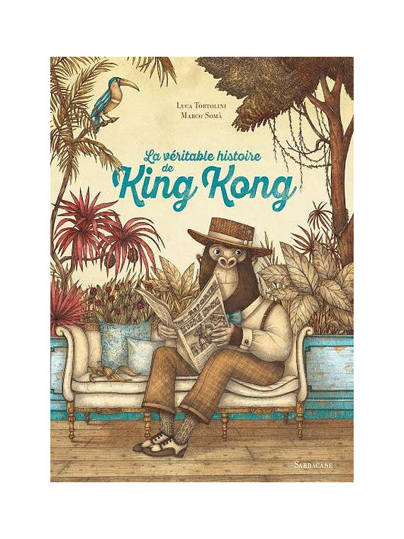 L'album jeunesse La véritable histoire de King Kong de Luca Tortolini et Marco Somà est disponible à Ciel rouge Dijon