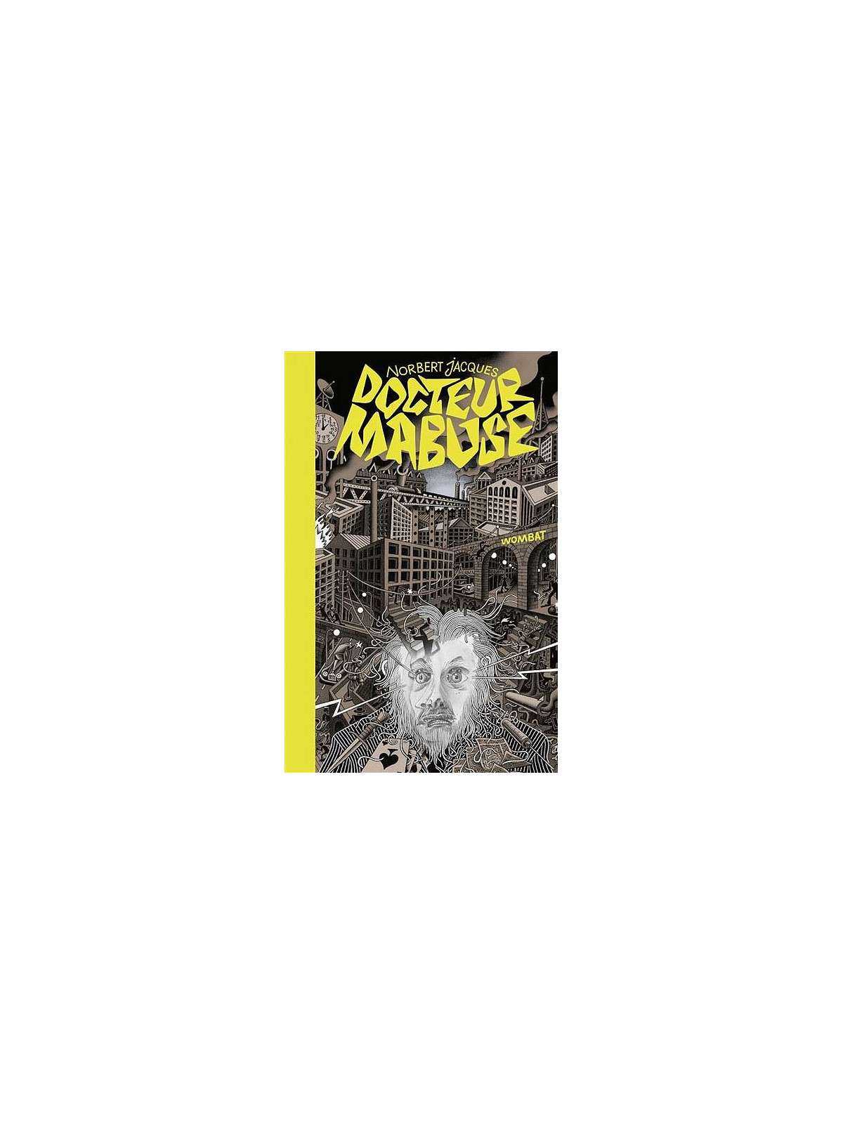 Le livre regroupant les deux textes de Norbert Jacques sur le personnage du Docteur Mabuse est disponible à Ciel rouge Dijon