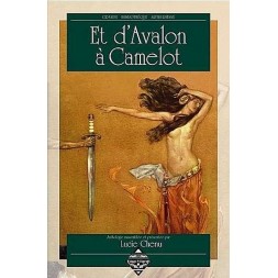 Et d'Avalon à Camelot